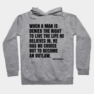 When a man is denied the right to live the life he believes Hoodie